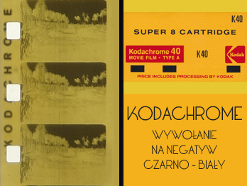 Wywoywanie filmu Kodachrome w procesie negatywowym czarno - biaym
